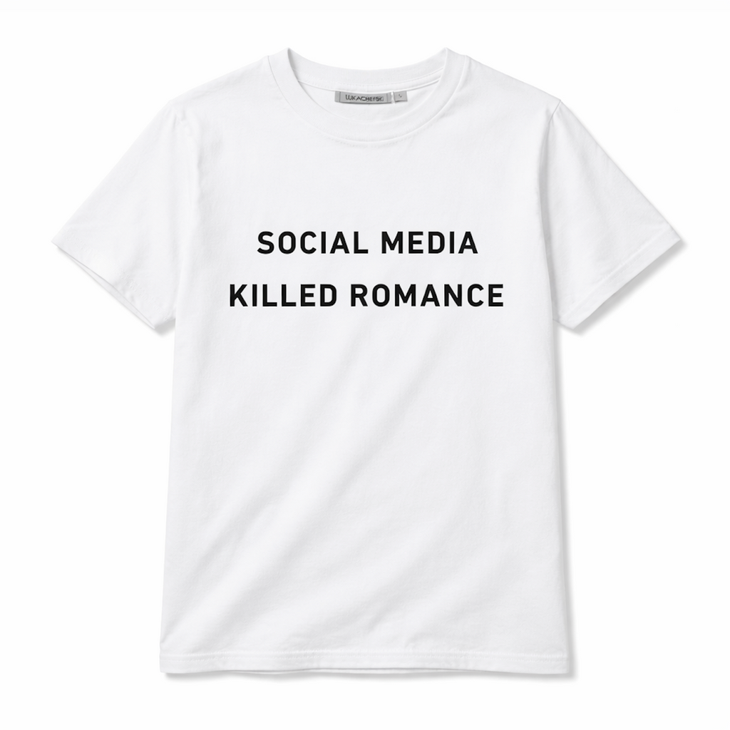 Social Media Killed Romance